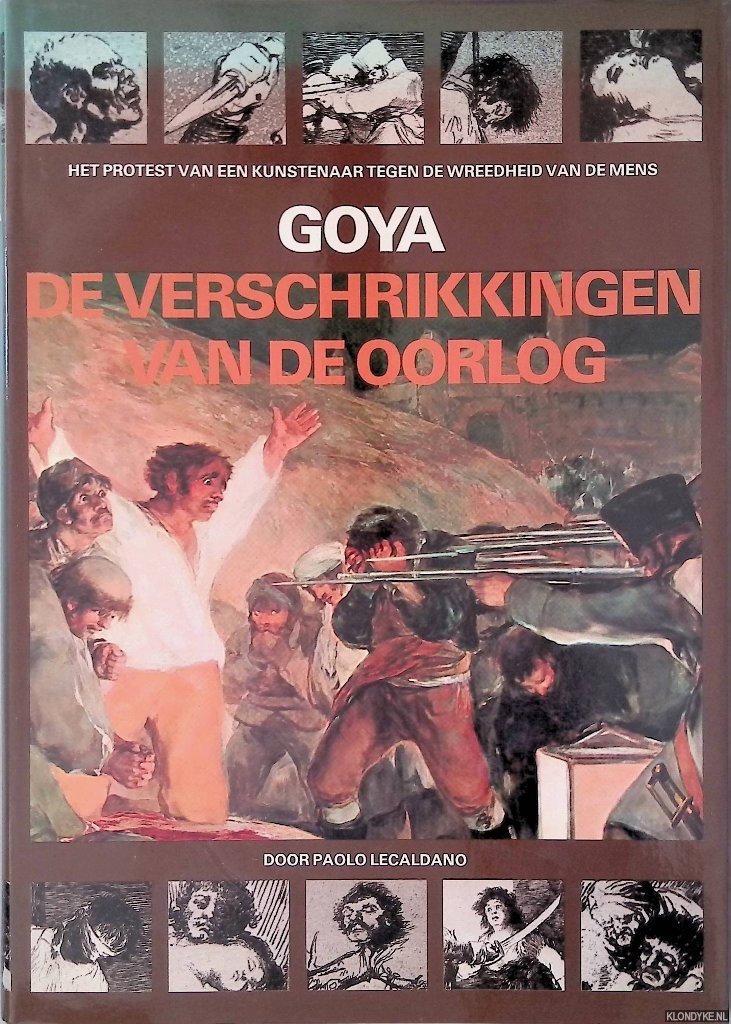 Lecaldano, Paolo - Goya: de verschrikkingen van de oorlog