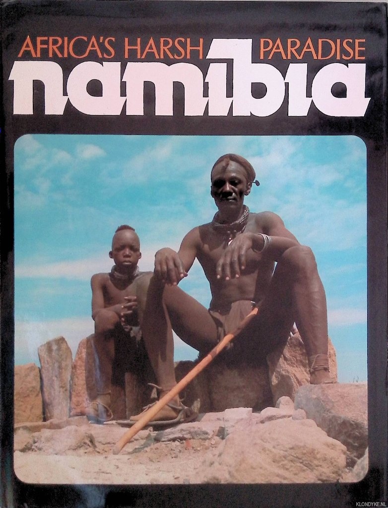 Bannister, Anthony & Peter Johnson - Namibia: Africa's Harsh Paradise