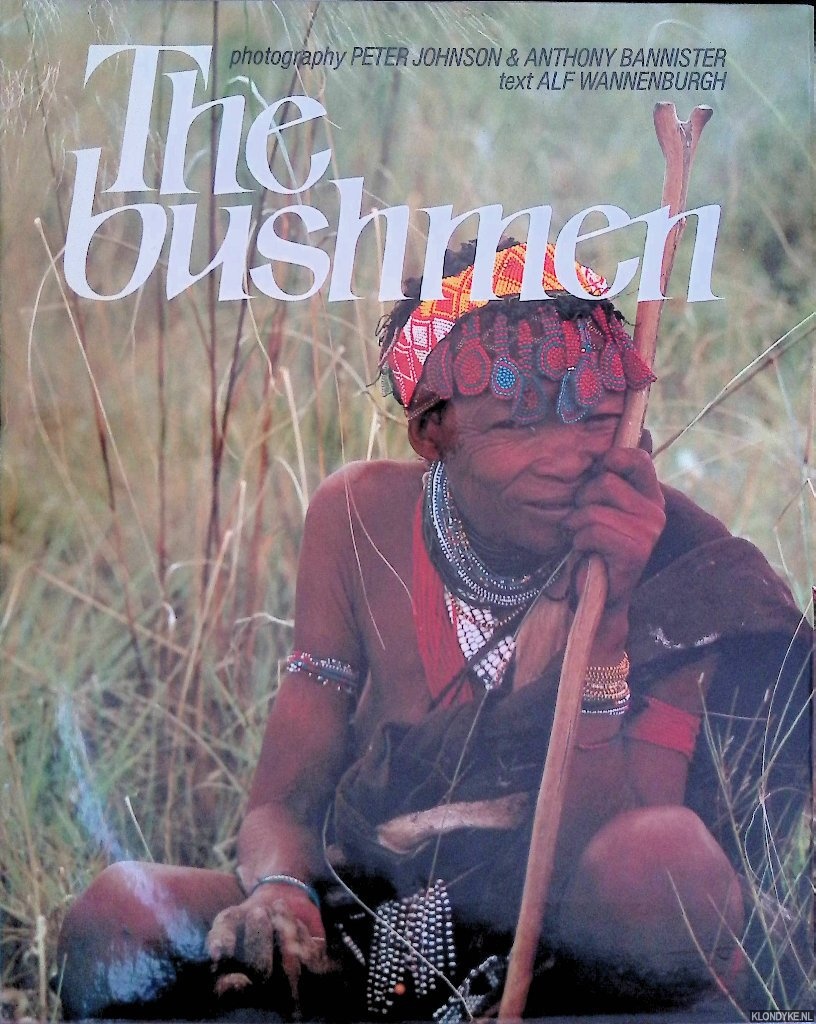 Wannenburgh, Alf & Peter Johnson & Anthony Bannister (photography) - The Bushmen