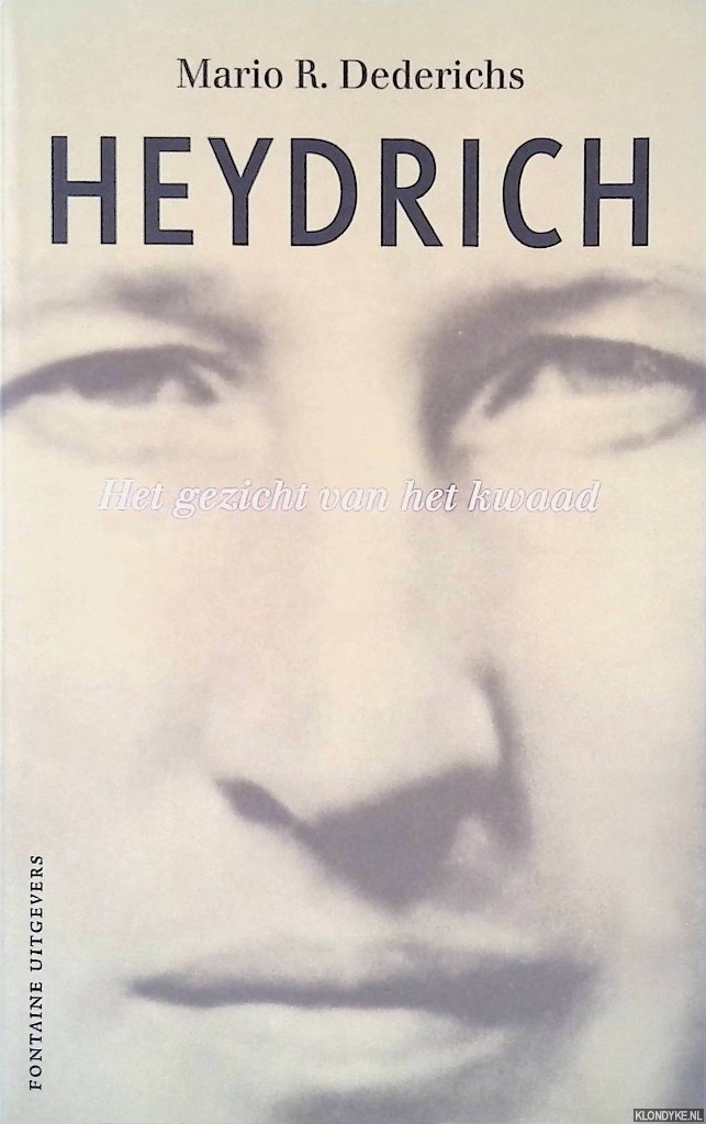 Dederichs, Mario R. - Heydrich: het gezicht van het kwaad