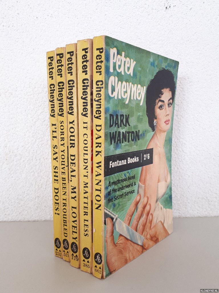Cheyney, Peter - 1) Dark Wanton; 2) It Couldn't Matter Less; 3) Your Deal, Mu Lovely; 4) Sorry You've been Troubled. . .; 5) I'll Say She Does! (5 volumes)