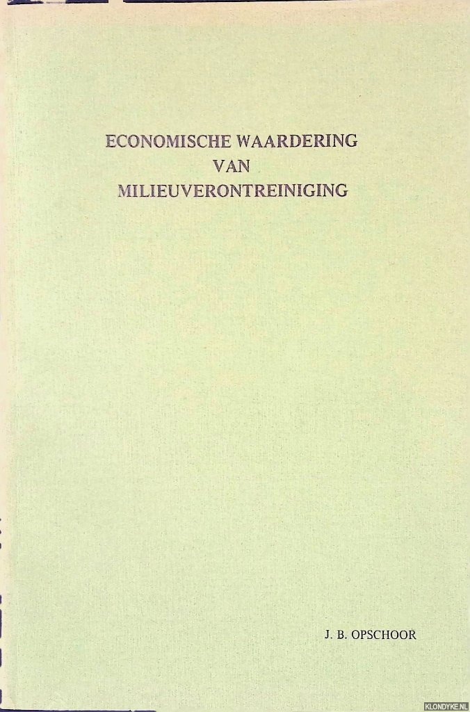 Opschoor, J.B. - Economische waardering van milieuverontreiniging