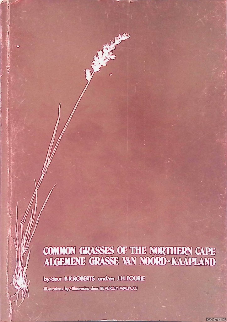 Roberts, B.R. & J.H. Fourie - Common Grasses of the Northern Cape = Algemene grasse van Noord-Kaapland