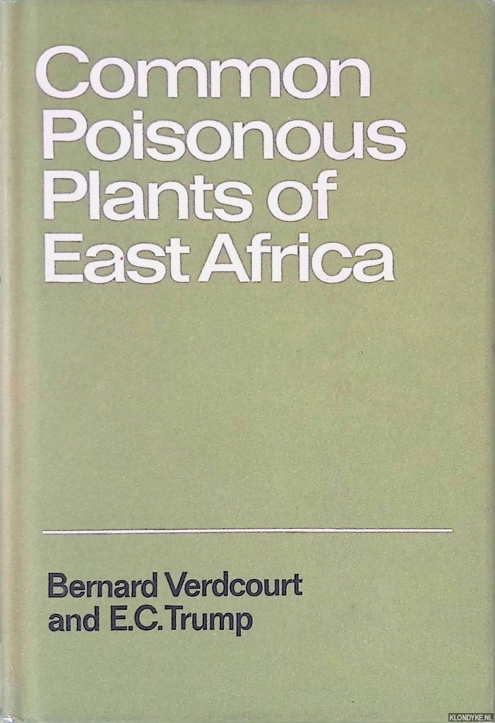 Verdcourt, Bernard & E.C. Trump - Common Poisonous Plants of East Africa