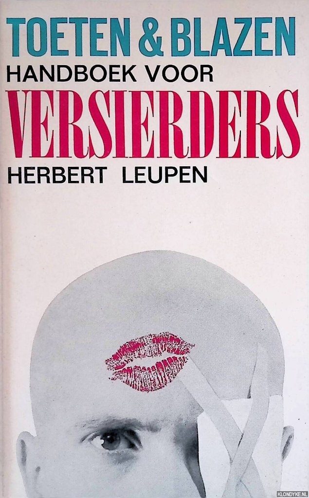 Leupen, Herbert - Toeten Blazen: handboek voor versierders