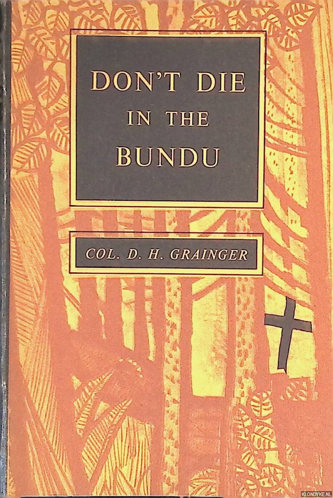 Grainger, D.H. - Don't Die in the Bundu