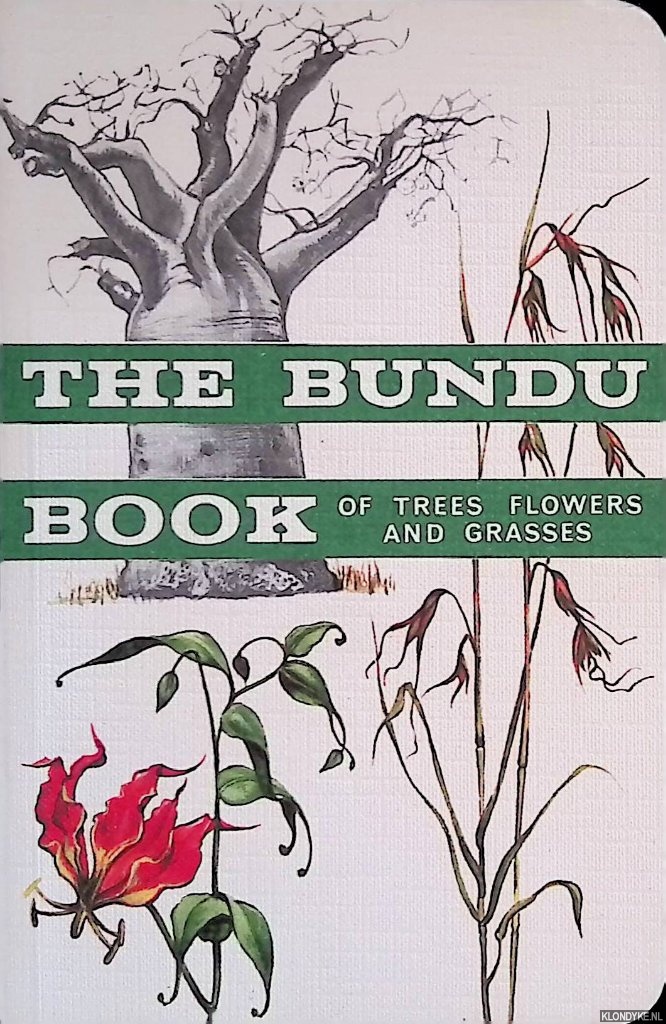 Drummond, R.B. - and others - The Bundu Book of Trees, Flowers and Grasses