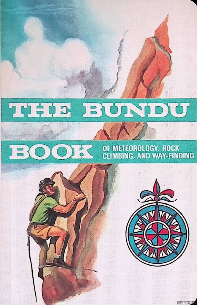 Hattle, Jack - and others - The Bundu Book of Meteorology, Wayfinding, Rock Climbing and Way-Finding