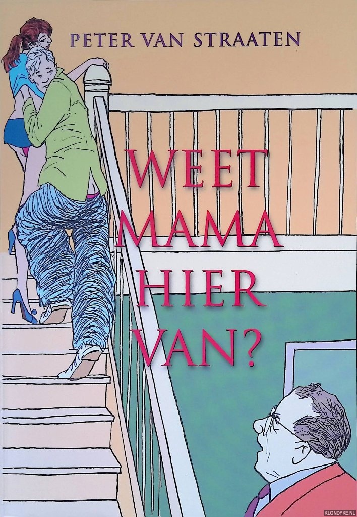 Straaten, Peter van - Weet mama hiervan?