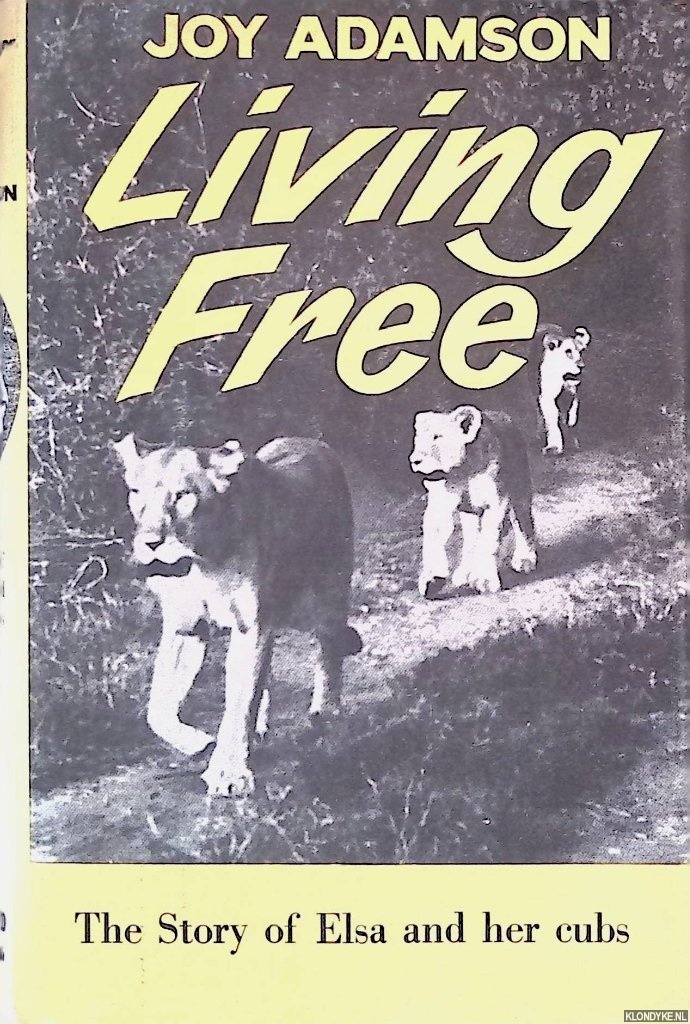 Adamson, Joy - Living Free: The Story of Elsa and het Cubs