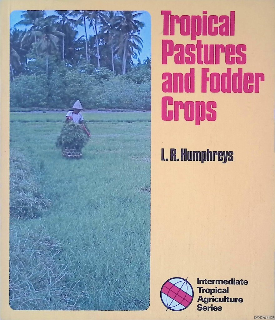 Humphreys, L.R. - Tropical Pastures and Fodder Crops