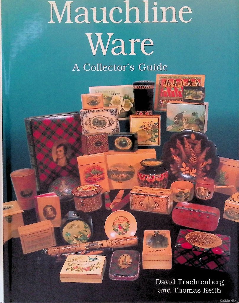 Trachtenberg, David & Thomas Keith - Mauchline Ware: A Collector's Guide