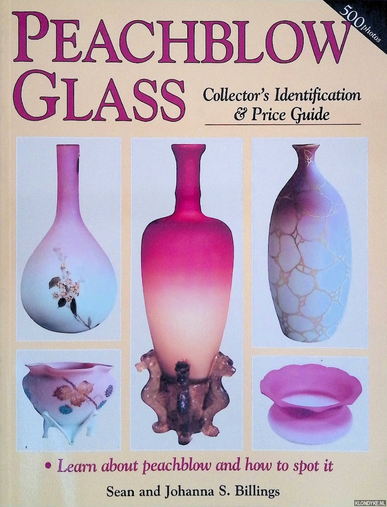 Billings, Johanna S. & Sean Billings - Peachblow Glass: Collector's Identification & Price Guide