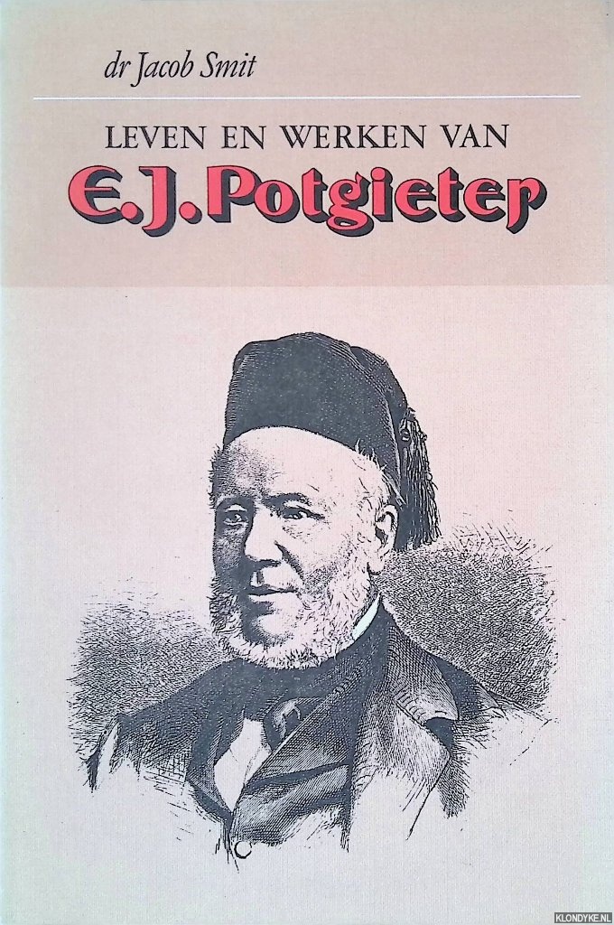 Smit, dr. Jacob - Leven en werken van E.J. Potgieter