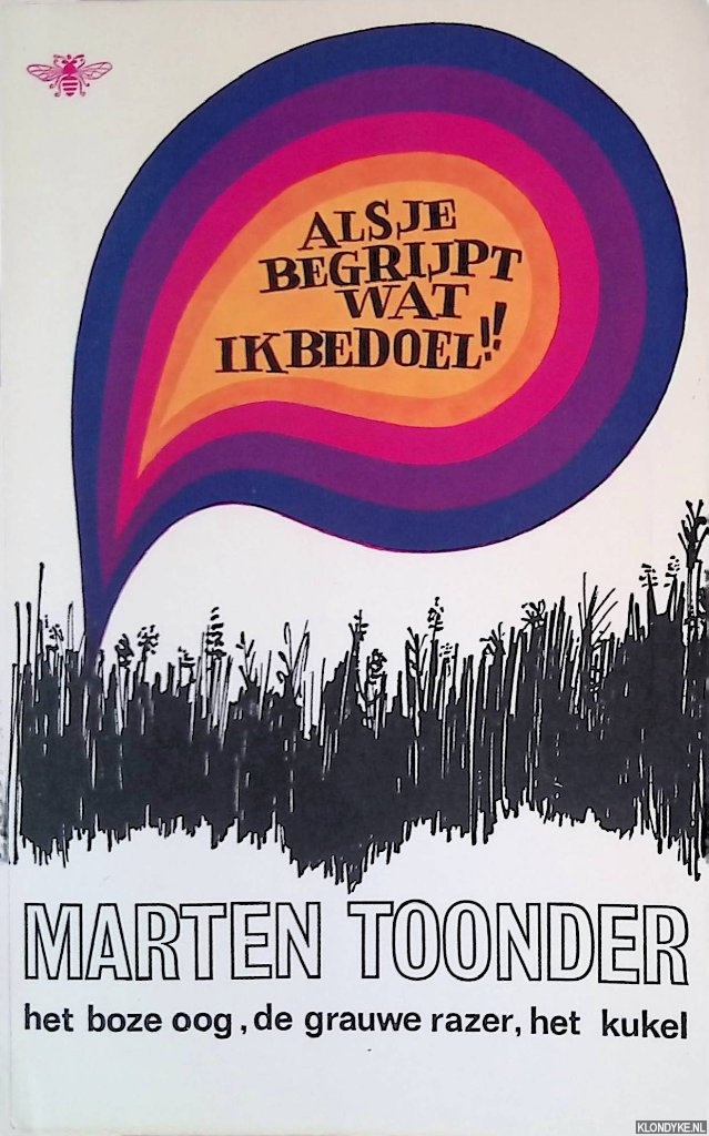 Toonder, Marten - Als je begrijpt wat ik bedoel!! Het boze oog; De grauwe razer; Het kukel