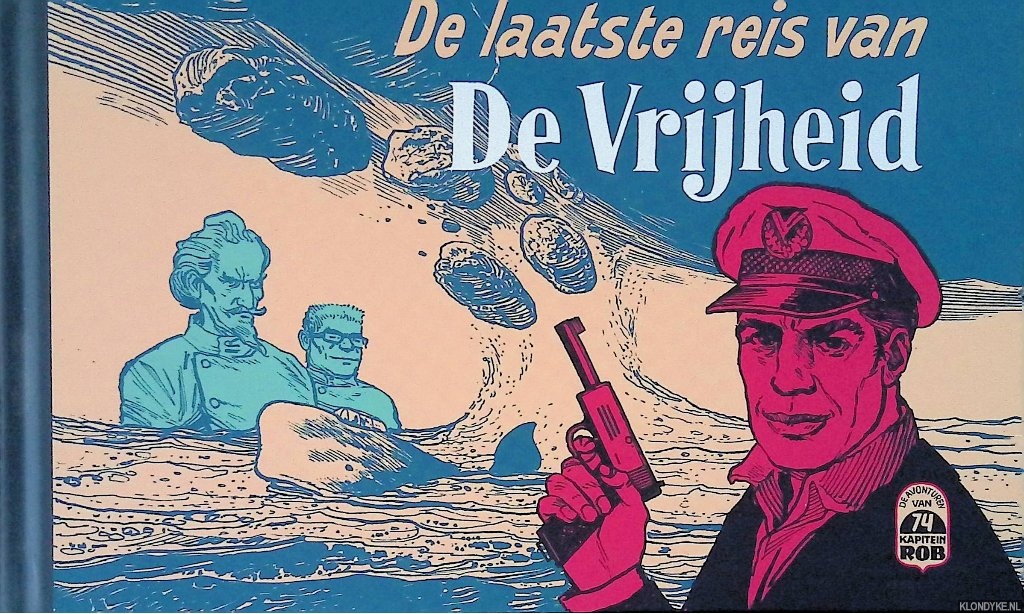 Hebel, Frank von & Maarten van Rossem (voorwoord) - De avonturen van Kapitein Rob 74: De laatste reis van De Vrijheid