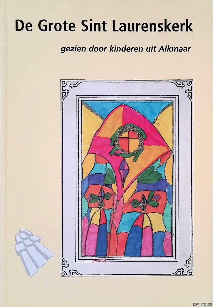 Otterspoor-Kousemaker, M.G.W. (inleiding) - De Grote Sint Laurenskerk gezien door kinderen uit Alkmaar