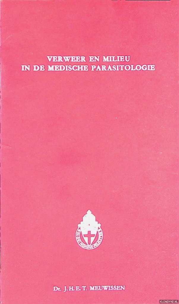 Meuwissen, J.H.E.T. - Verweer en milieu in de medische parasitologie: openbare les