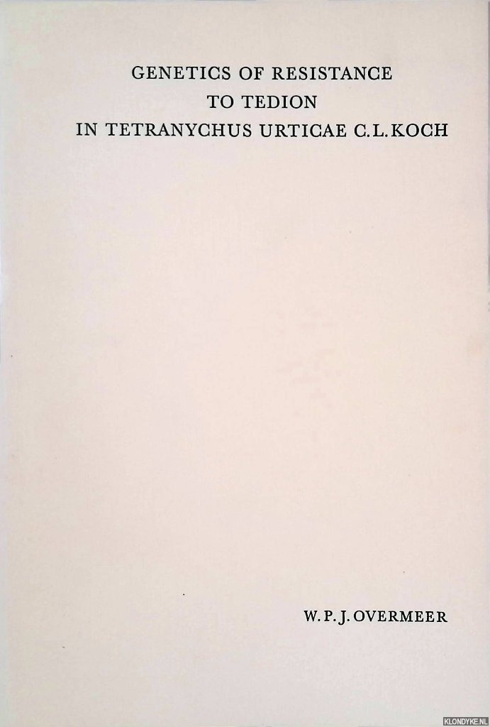 Overmeer, W.P.J. - Genetics of Resistance to Tedion in Tetranychus Urticae C.L. Koch