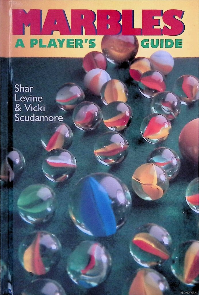 Levine, Shar & Vicki Scudamore - Marbles: A Player's Guide