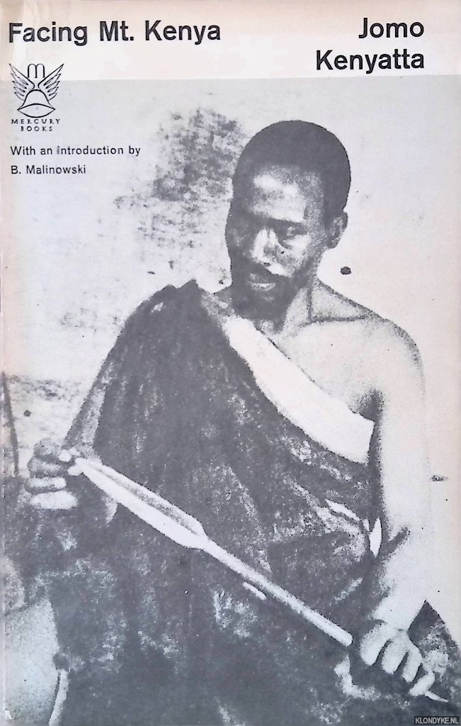 Kenyatta, Jomo - Facing Mount Kenya: The Tribal Life of the Gikuyu