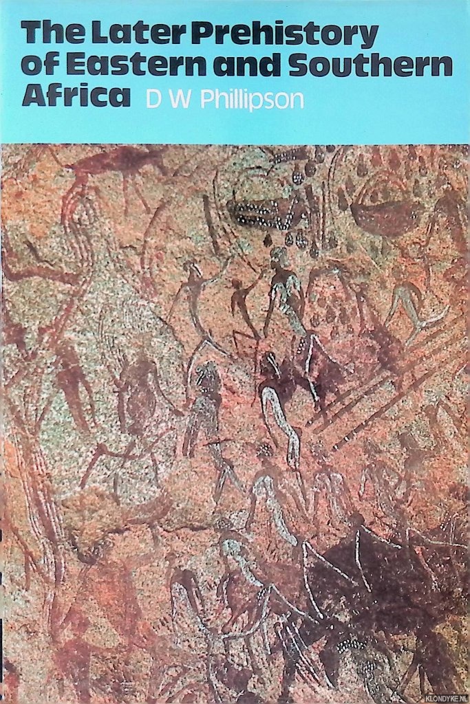 Phillipson, D.W. - The Later Prehistory of Eastern and Southern Africa