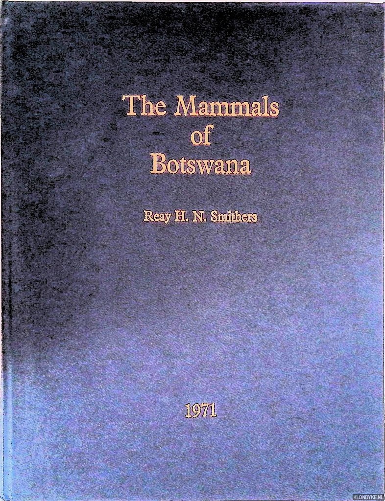 Smithers, Reay H.N. - The Mammals of Botswana