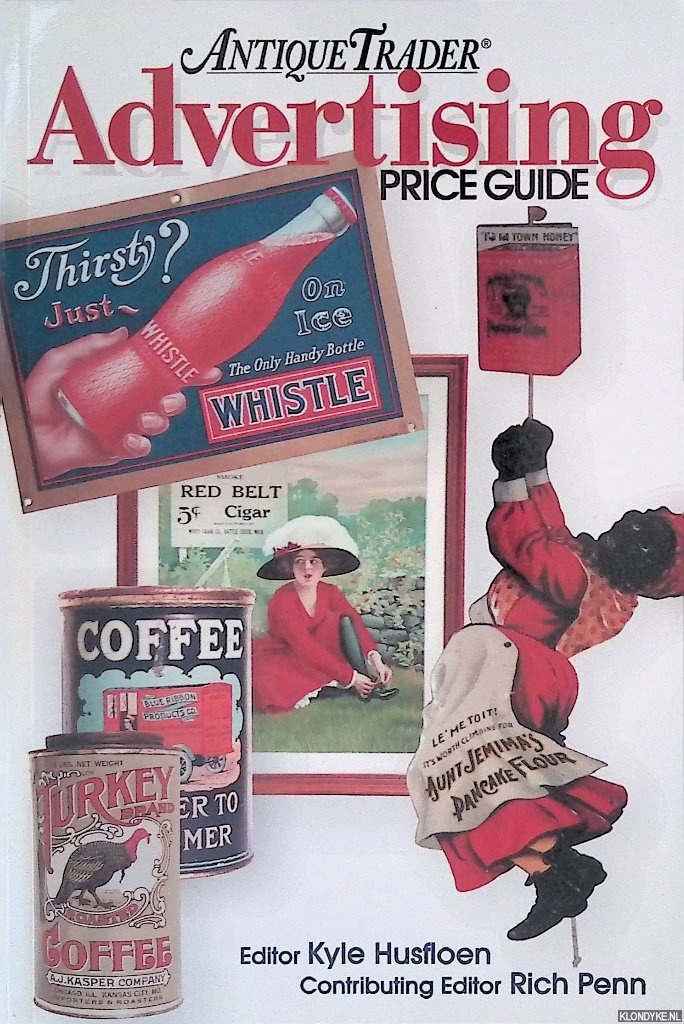 Husfloen, Kyle (editor) - Antique Trader Advertising Price Guide Advertising