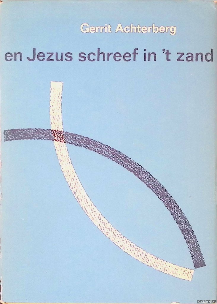 Achterberg, Gerrit - En Jezus schreef in 't zand