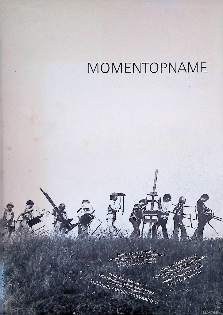 Vermaas, Hans - en anderen - Momentopname: Scholengemeenschap Montessori Lyceum Amsterdam