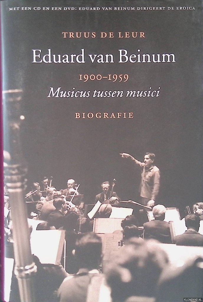 Leur, Truus de - Eduard van Beinum 1900-1959: musicus tussen musici: biografie + 2 CD's