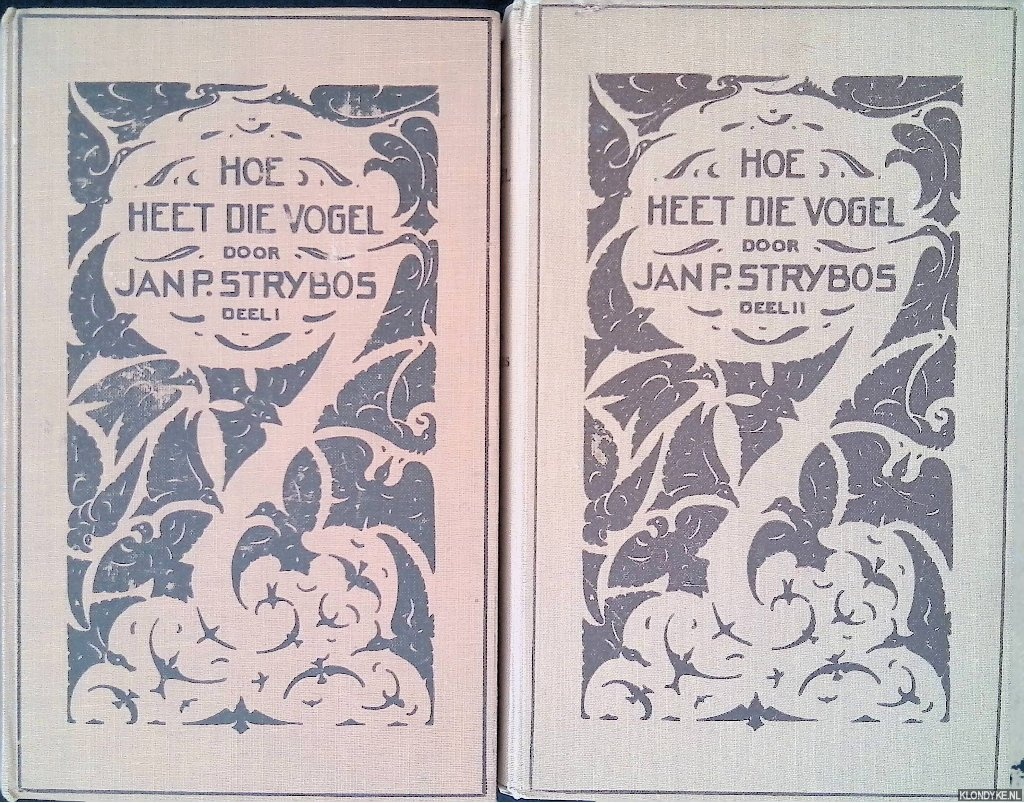 Strijbos, Jan P. - Hoe heet die vogel? Determineerboekje voor de in Nederland in het wild waargenomen vogelsoorten (2 delen)