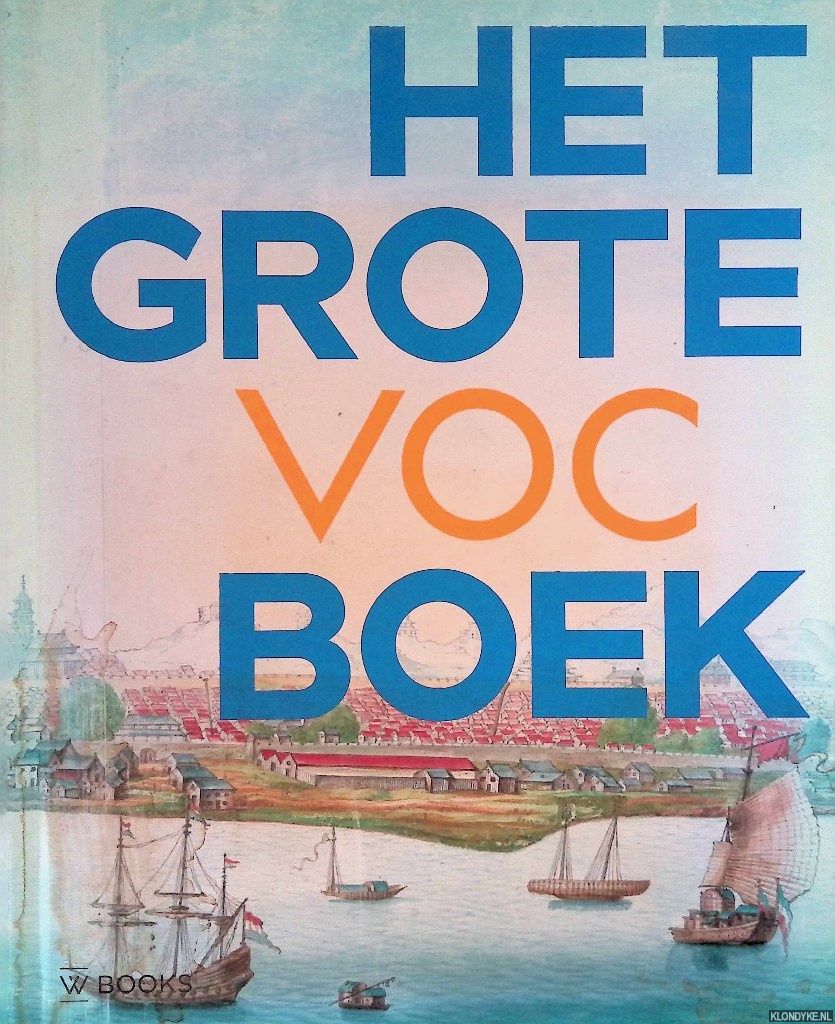 Guleij, Ron & Gerrit Knaap (redactie) - Het Grote VOC Boek