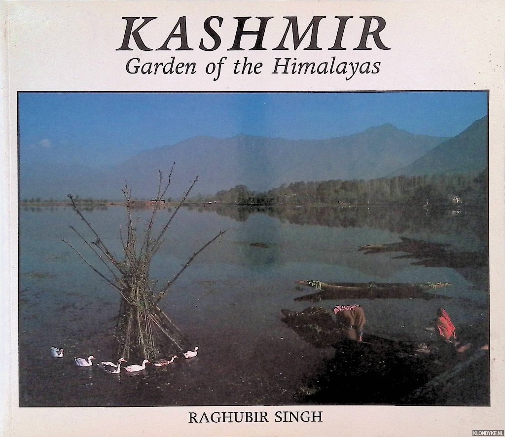Singh, Raghubir - Kashmir: Garden of the Himalayas