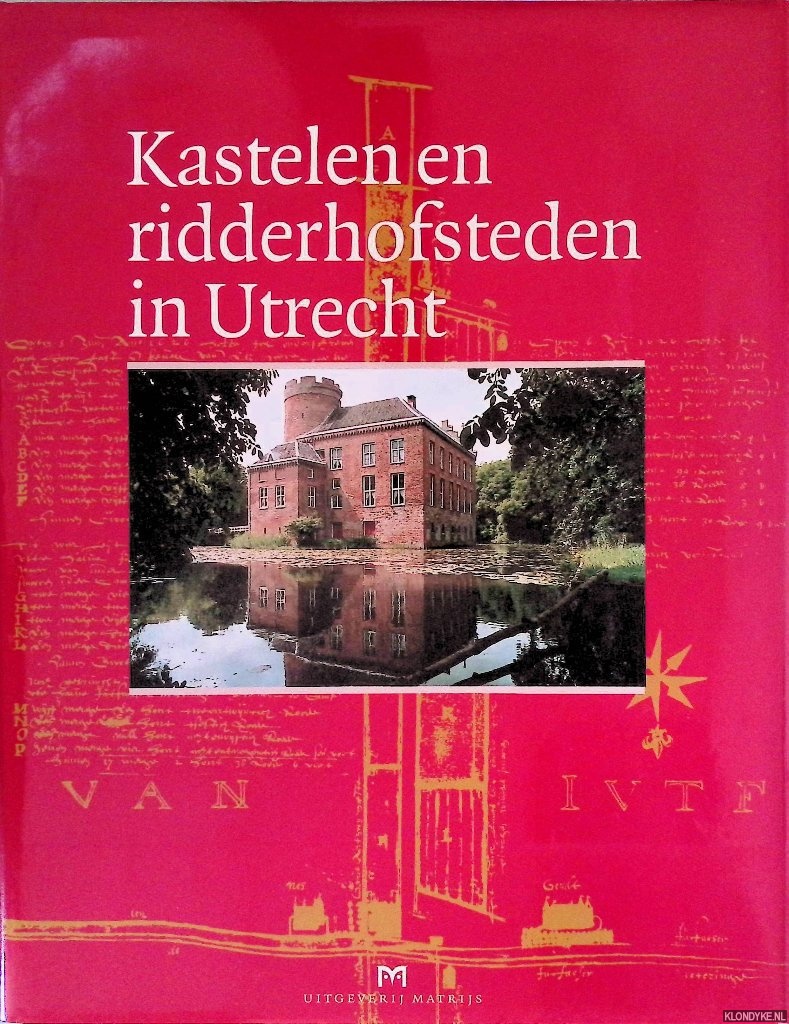 Olde Meierink, B. & G. van Baaren & R.G. Bosch van Drakestein - en anderen - Kastelen en ridderhofsteden in Utrecht