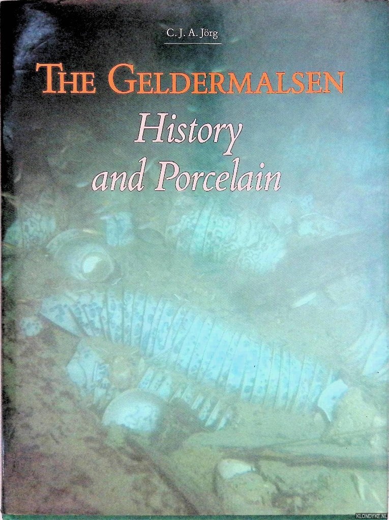 Jrg, C.J.A. - The Geldermalsen: history and porcelain