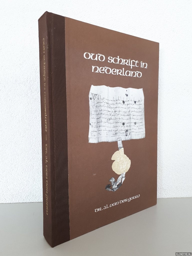 Gouw, J. L. van der - Oud schrift in Nederland: een leerboek voor de student
