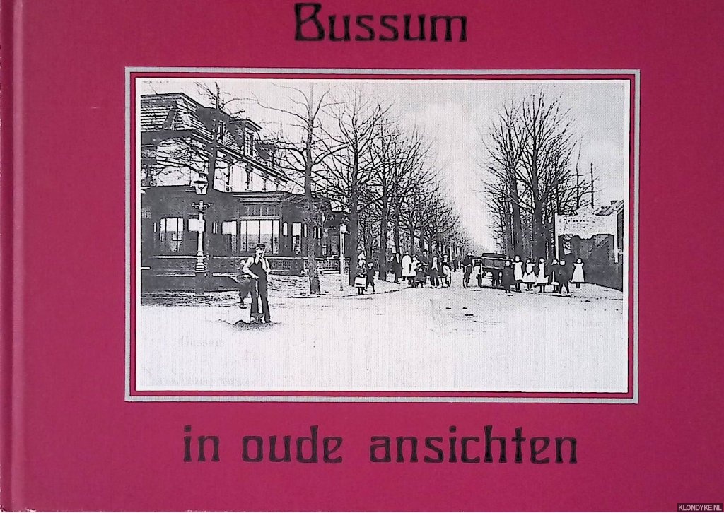 Vrankrijker, Dr. A.C.J. de - Bussum in oude ansichten