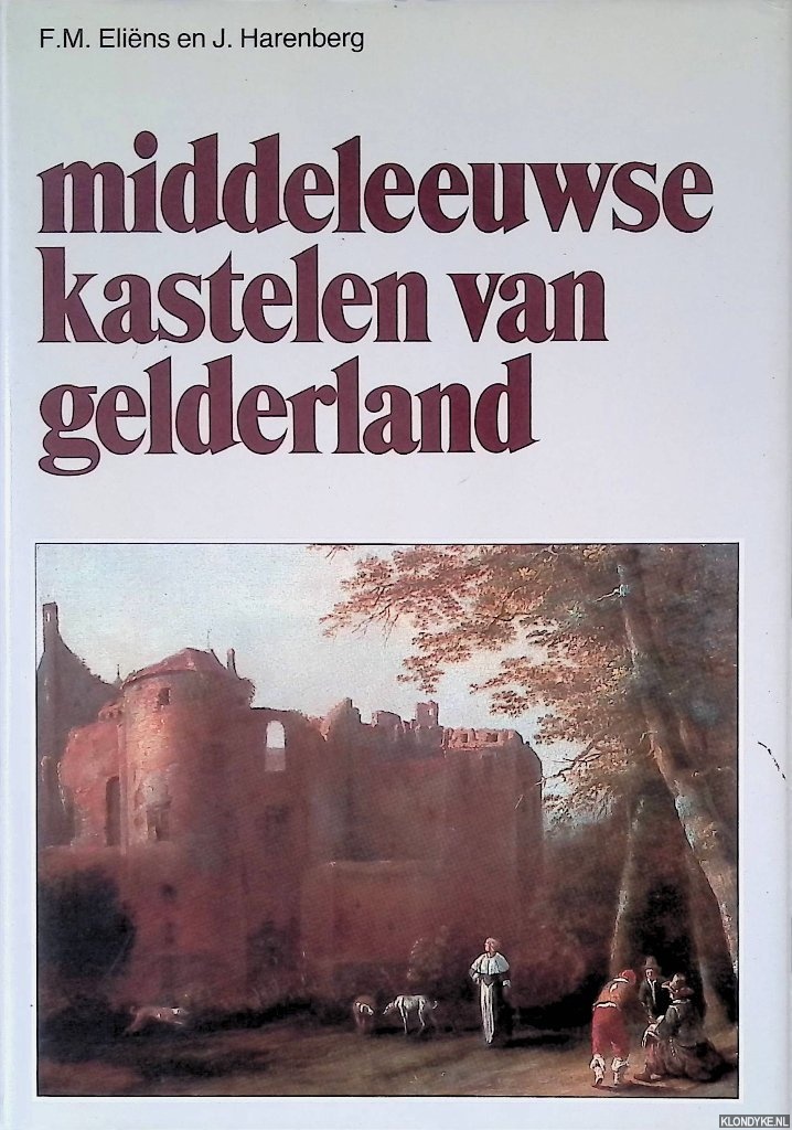 Elins, F.M. & J. Harenberg - Middeleeuwse kastelen van Gelderland