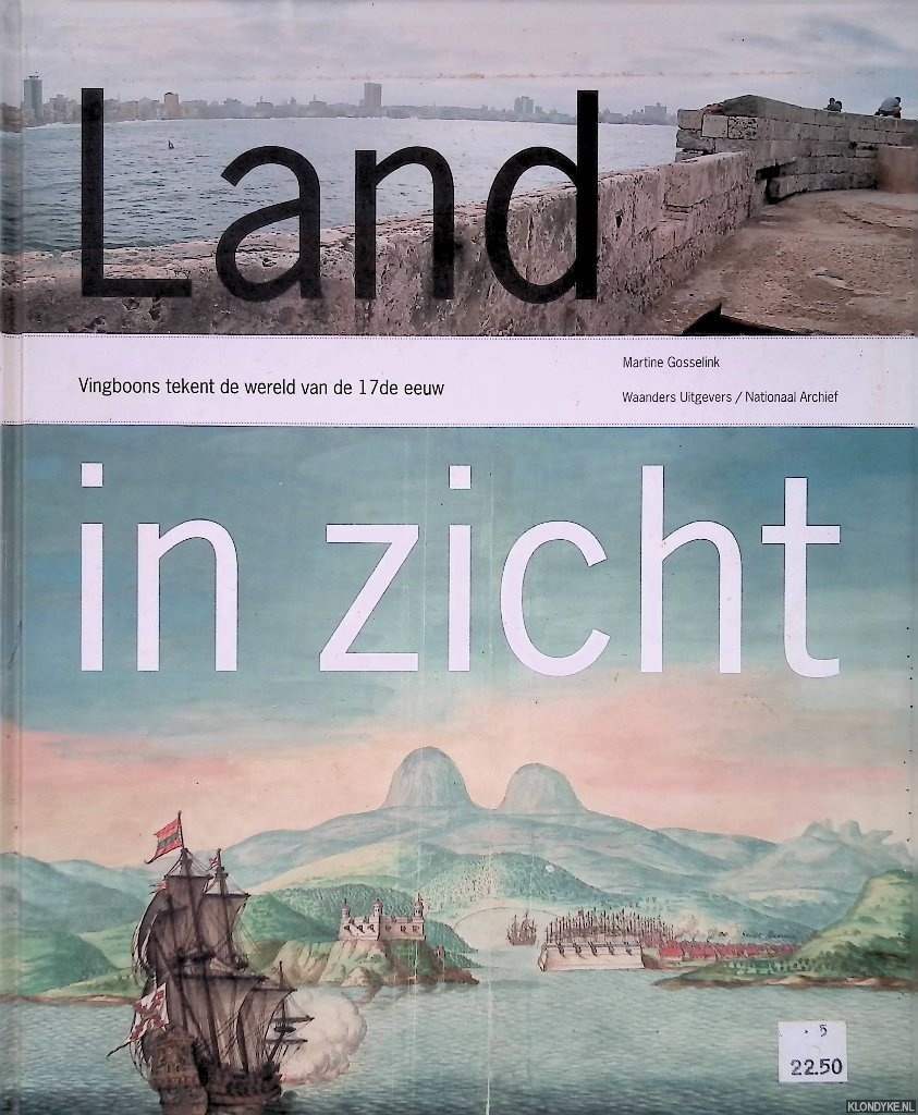 Gosselink, Martine & Astrid Hertog & Paul Brood - Land in Zicht: Vingboons tekent de wereld van de 17e eeuw