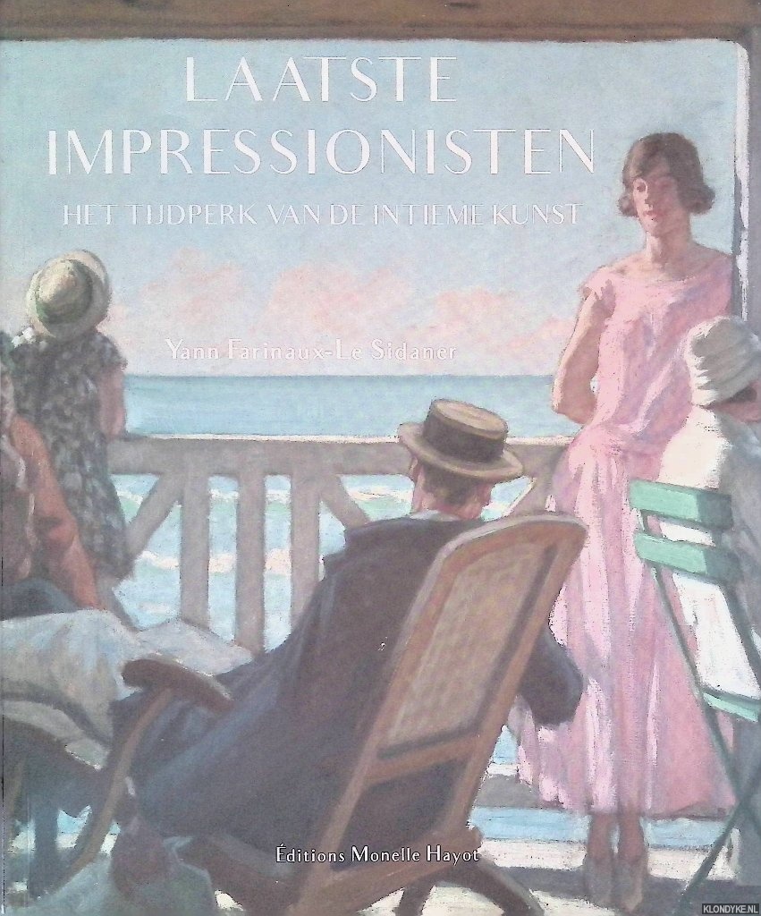 Farinaux-Le Sidaner, Yann - Laatste impressionisten: Het tijdperk van de intieme kunst