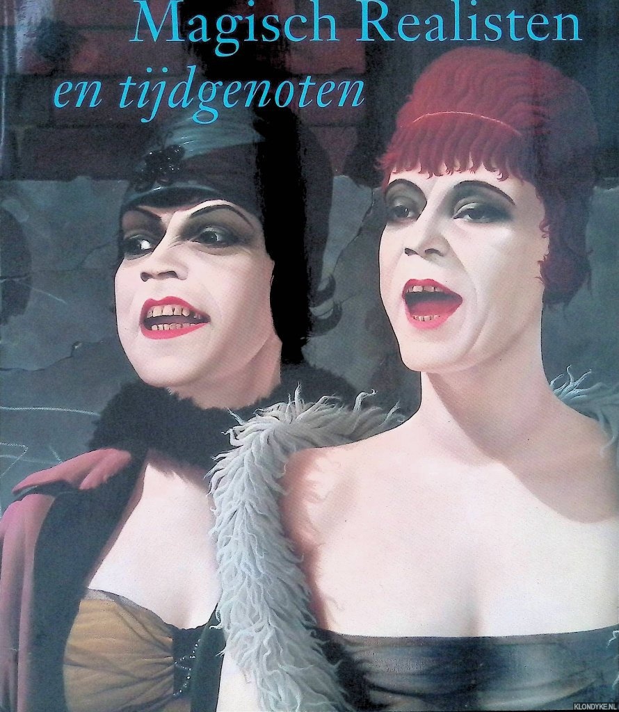 Brand, Jan & Kees Broos - Magisch realisten en tijdgenoten: in de verzameling van het Gemeentemuseum Arnhem