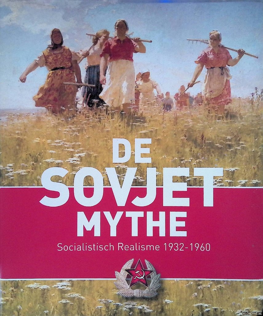Petrova, Evgenia & Sjeng Scheijen & Oliver Johnson - De Sovjet mythe: Socialistisch Realisme 1932-1960