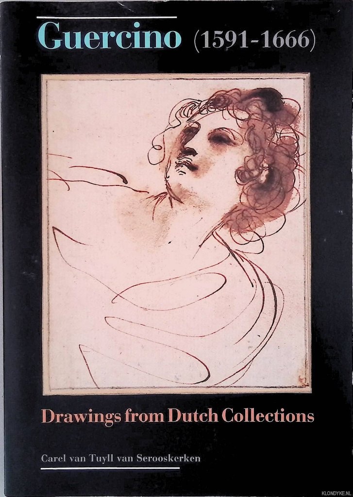 Tuyll van Serooskerken, Carel van - Guercino (1591-1666) Drawings from Dutch Collections