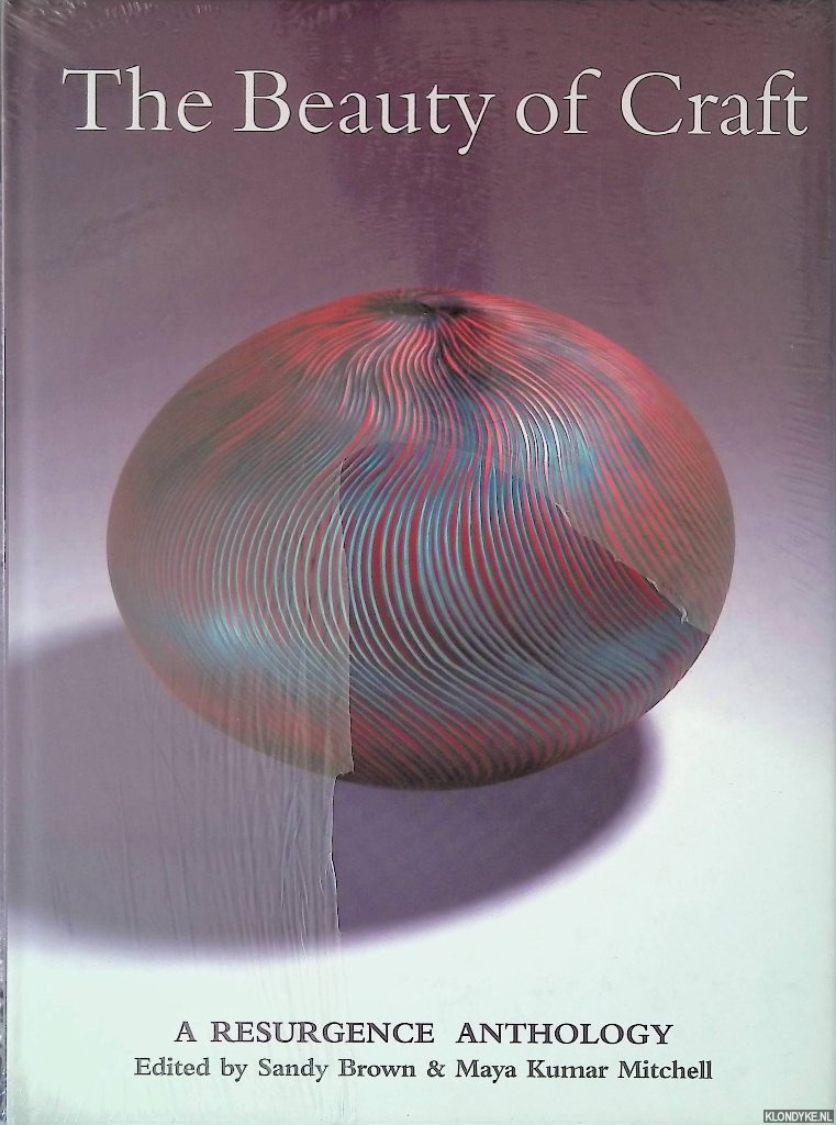 Brown, Sandy & Maya Kumar Mitchell (editors) - The Beauty Of Craft: A Resurgence Anthology