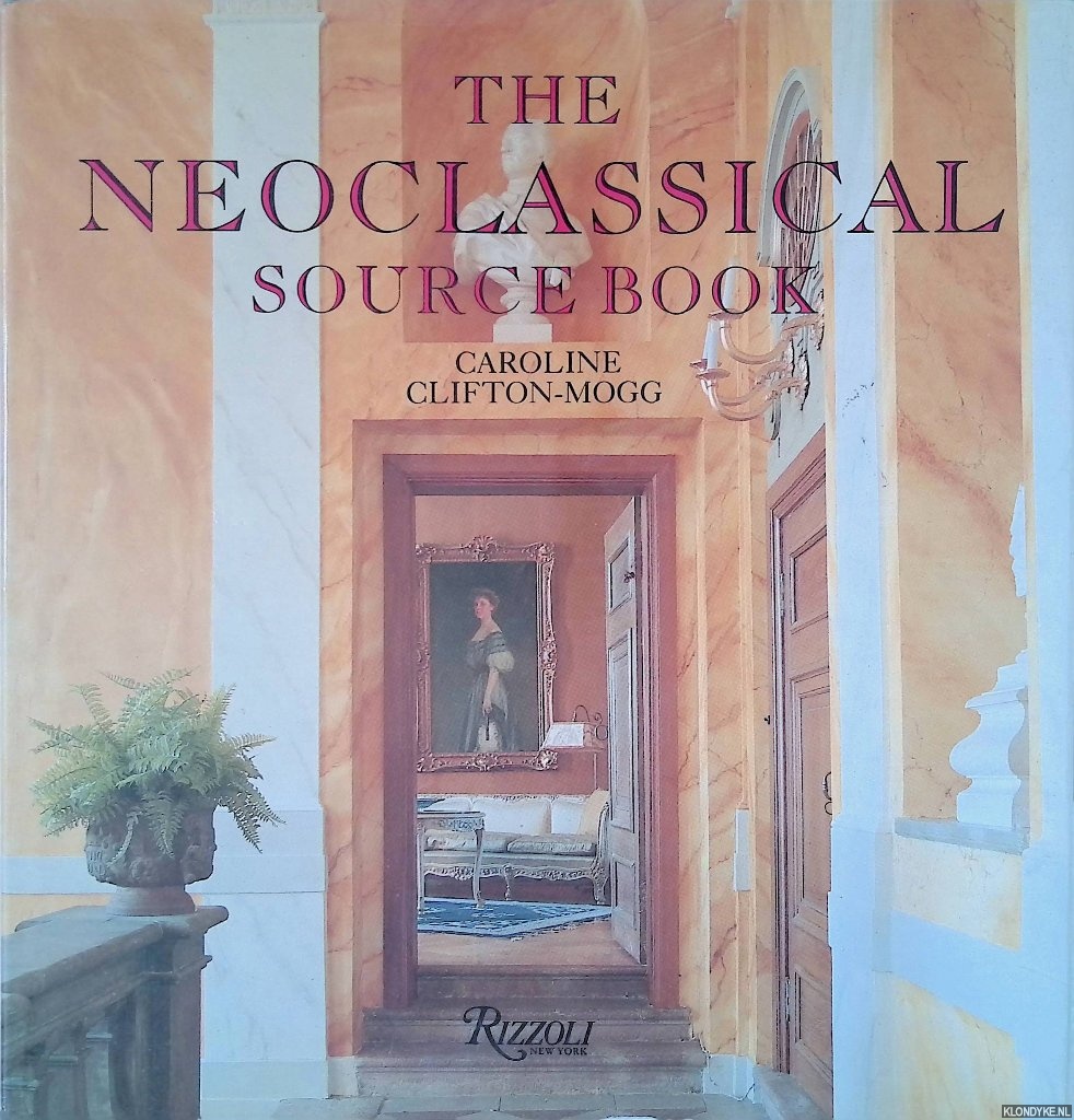 Clifton-Mogg, Caroline - Neoclassical Sourcebook
