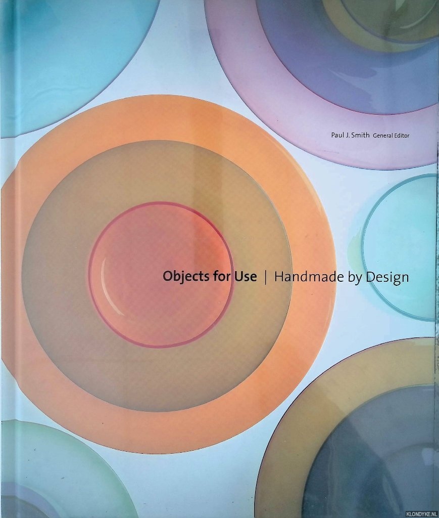 Smith, Paul J.(editor) - Objects for Use: Handmade by Design