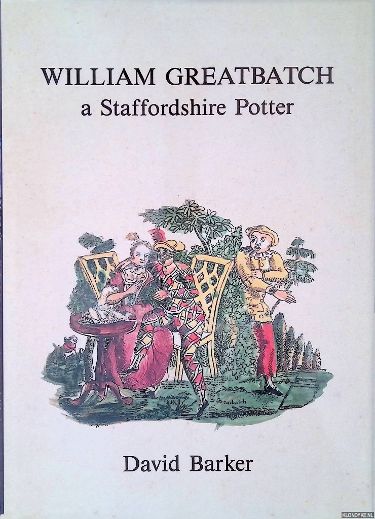 Baker, David - William Greatbatch: A Staffordshire Potter