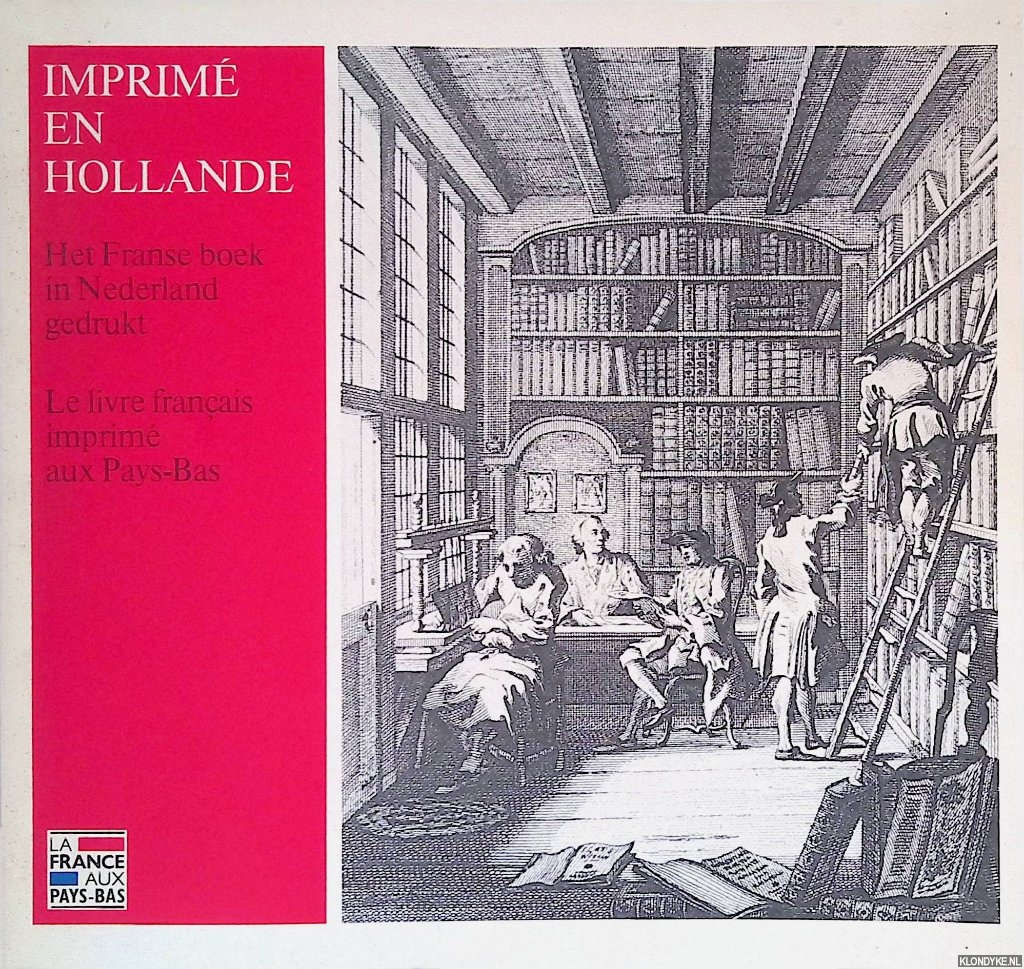 Boxsel, Matthijs van & Gijs van der Ham - Imprim en Hollande: Het Franse boek in Nederland gedrukt = Le livre franais imprim aux Pays-Bas