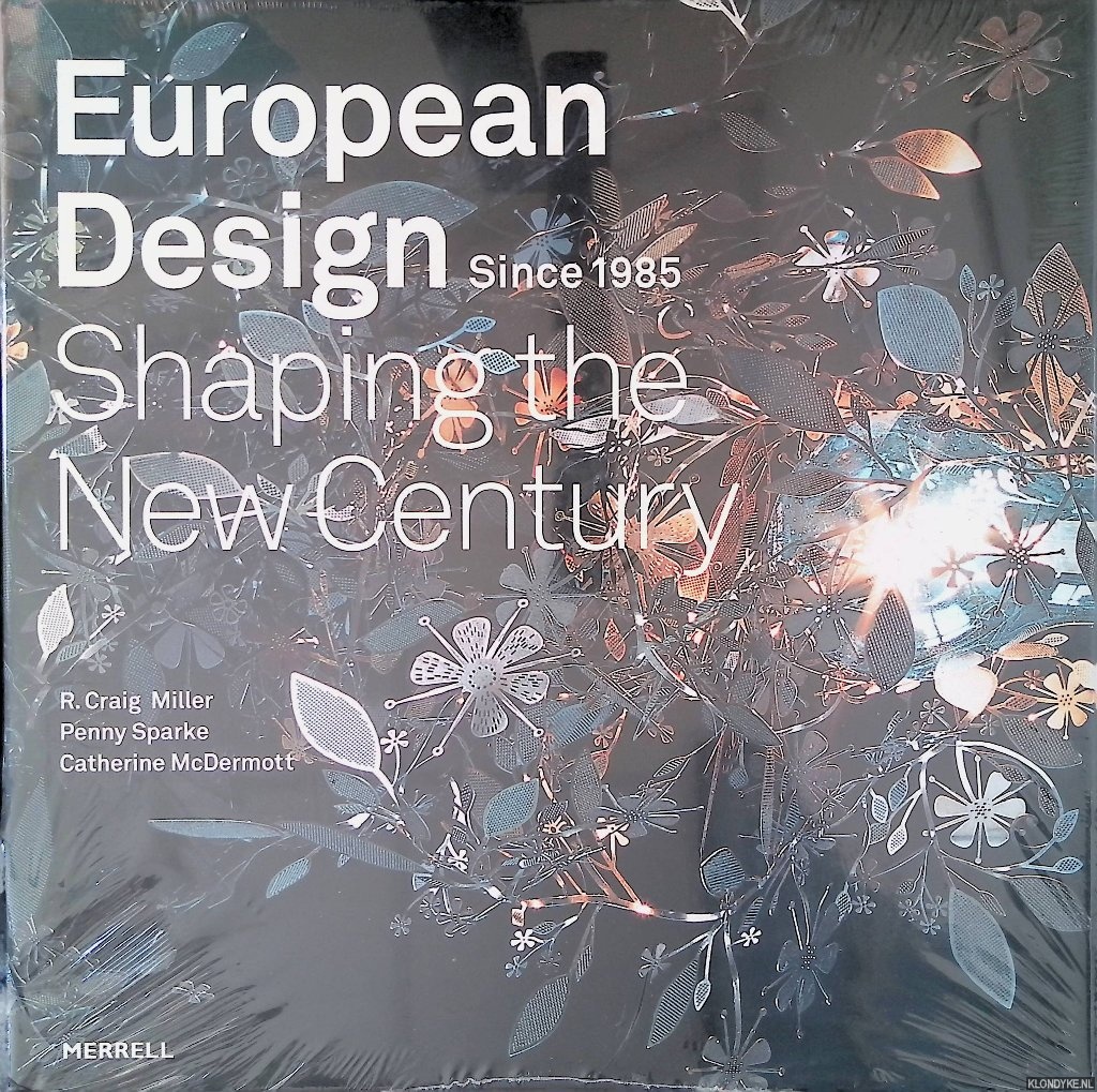 Miller, Craig & Penny Sparke & Catherine McDermott - European Design Since 1985: Shaping the New Century